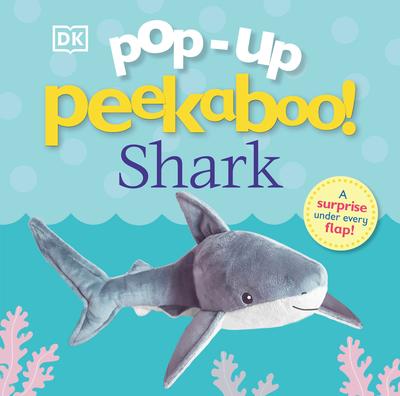 Pop-Up Peekaboo! Shark: Pop-Up Surprise Under Every Flap!