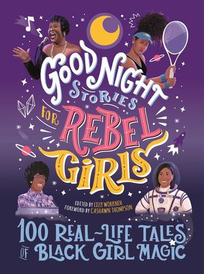Good Night Stories for Rebel Girls # 4: Good Night Stories for Rebel Girls: 100 Real-Life Tales of Black Girl Magic