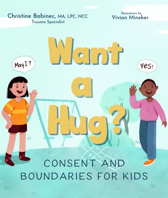 Want a Hug?: Consent and Boundaries for Kids
