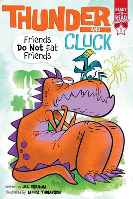 Ready-to-Read Graphics Level 1: Thunder and Cluck: Friends Do Not Eat Friends