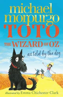 Michael Morpurgo's Toto, The Wizard of Oz as told by the dog