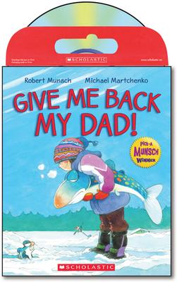 Robert Munsch's Give Me Back My Dad (Tell Me A Story!)