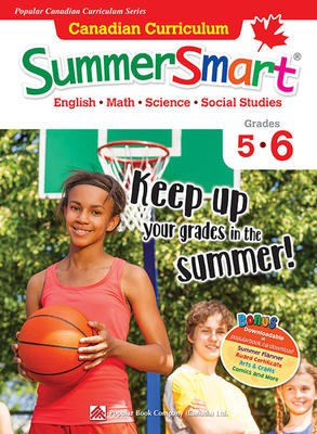 Canadian Curriculum SummerSmart Grades 5-6 Workbook: Refresh skills learned in Grade 5 and prepare for Grade 6