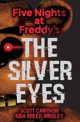 Five Nights at Freddy's #1: The Silver Eyes