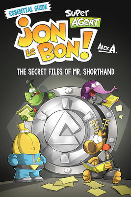 Super Agent Jon Le Bon: The Secret Files of Mr. Shorthand