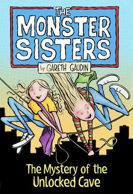 The Monster Sisters #1:  Mystery of the Unlocked Cave