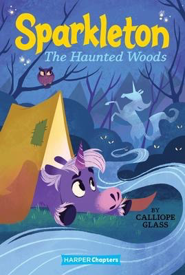 Sparkleton #5: The Haunted Woods: A Harper Chapters Book