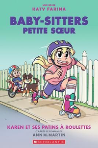 Baby-Sitters Petite Soeur N° 2: Karen et ses patins a roulettes (Baby-Sitters Little Sister Graphix #2: Karen's Roller Skates)