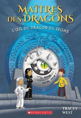 Maitres des dragons N° 13: L'oeil du dragon du Séisme (Dragon Masters #13: Eye of the Earthquake Dragon)