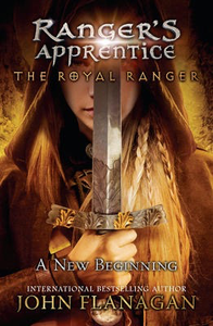 Ranger's Apprentice The Royal Ranger: #1 A New Beginning (prev. published as #12 in series)