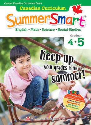 Canadian Curriculum SummerSmart Grades 4-5 Workbook: Refresh skills learned in Grade 4 and prepare for Grade 5