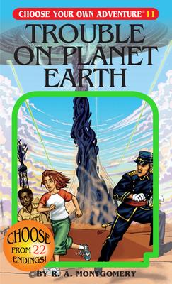 Choose Your Own Adventure # 11: Trouble on Planet Earth