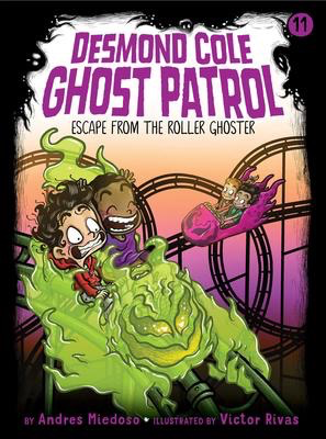 Desmond Cole Ghost Patrol # 11: Escape from the Roller Ghoster