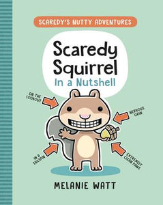 Scaredy's Nutty Adventures # 1: Scaredy Squirrel In a Nutshell (PB)