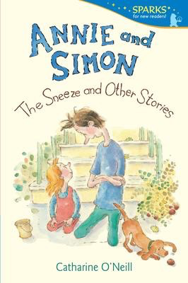 Sparks for New Readers: Annie and Simon: The Sneeze and Other Stories