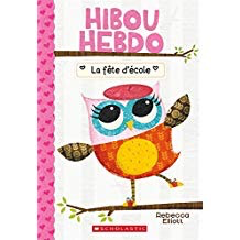 Hibou Hebdo: N° 1: La fête d'école (Owl Diaries: Eva's Treetop Festival)