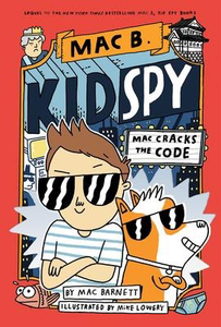 Mac B. Kid Spy #4: Mac Cracks the Code