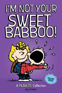 Peanuts Kids #10: I’m Not Your Sweet Babboo!