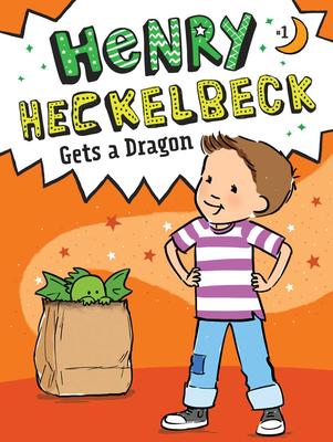 Henry Heckelbeck #1: Henry Heckelbeck Gets a Dragon