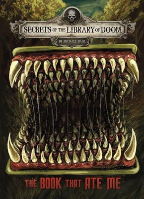 Secrets of the Library of Doom : The Book that Ate Me