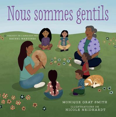 Nous sommes gentils: Monique Gray Smith (When We Are Kind)