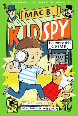 Mac B. Kid Spy #2: The Impossible Crime