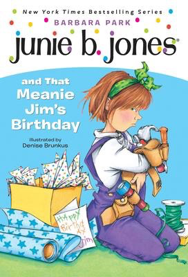 Junie B. Jones #6: Junie B. Jones and That Meanie Jim’s Birthday