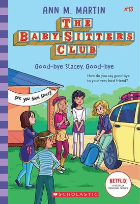 The Baby-Sitters Club #13: Good-bye Stacey, Good-bye (2020 edition)