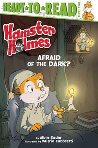 Ready to Read Level 2: Hamster Holmes, Afraid of the Dark?