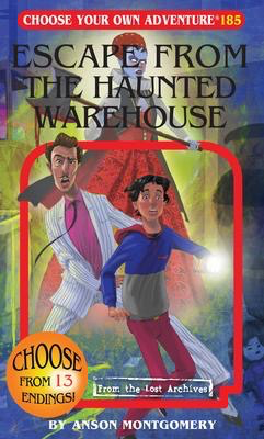 Choose Your Own Adventure # 185 - Escape from the Haunted Warehouse