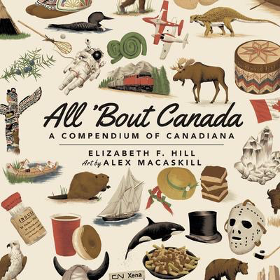 All 'Bout Canada: A Compendium of Canadiana