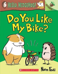 Hello, Hedgehog! #1: Do You Like My Bike?: An Acorn Book