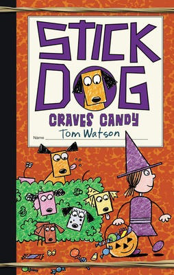 Stick Dog # 7: Stick Dog Craves Candy (HC)