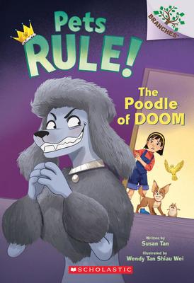 Pets Rule #2: The Poodle of Doom: A Branches Book
