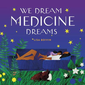 We Dream Medicine Dreams