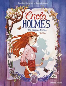 Enola Holmes, Vol. 1:  The Case of the Missing Marquess, The Case of the Left-Handed Lady, and The Case of the Bizarre Bouquets