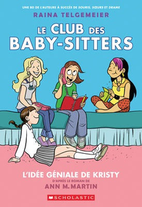 Le Club des Baby-Sitters N° 1: L'idée géniale de Kristy (The Baby-Sitters Club Graphix #1: Kristy's Great Idea)