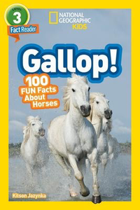 National Geographic Readers Level 3: Gallop! 100 Fun Facts About Horses