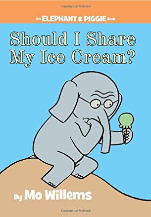 Elephant & Piggie: Should I Share My Ice Cream? Mo Willems