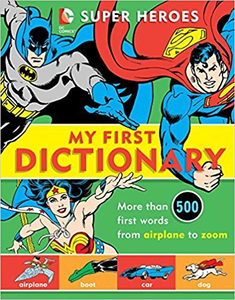 DC Comics Super Heros: My First Dictionary