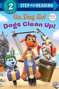 Step into Reading Level 2: Go, Dog, Go! Dogs Clean Up!