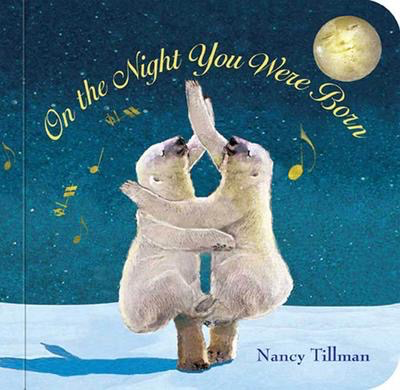 Nancy Tillman's On the Night You Were Born (Padded Board)