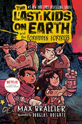 The Last Kids On Earth #8: The Last Kids On Earth and the Forbidden Fortress