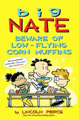 Big Nate #26: Beware of the Low-Flying Corn Muffins