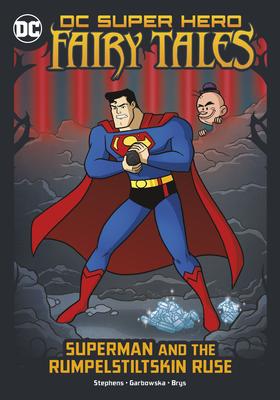 DC Super Hero Fairy Tales: Superman and the Rumpelstiltskin Ruse