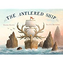 The Antlered Ship: Illustrated by the Fan Brothers