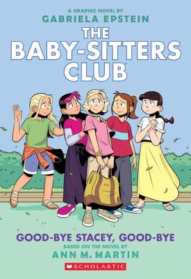 The Baby-Sitters Club Graphix #11: Good-bye Stacey, Good-bye