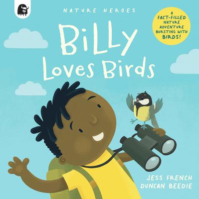 Nature Heroes: Billy Loves Birds