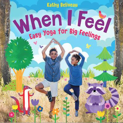 When I Feel: Easy Yoga for Big Feelings