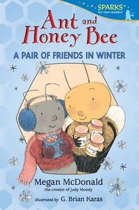 Sparks for New Readers: Ant and Honey Bee: A Pair of Friends in Winter